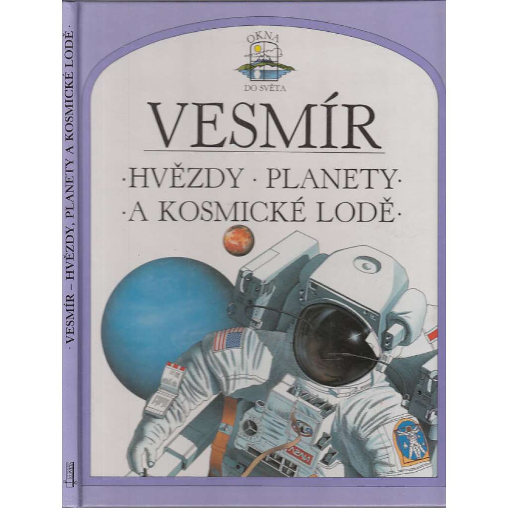 Vesmír: hvězdy, planety a kosmické lodě (dětská encyklopedie)
