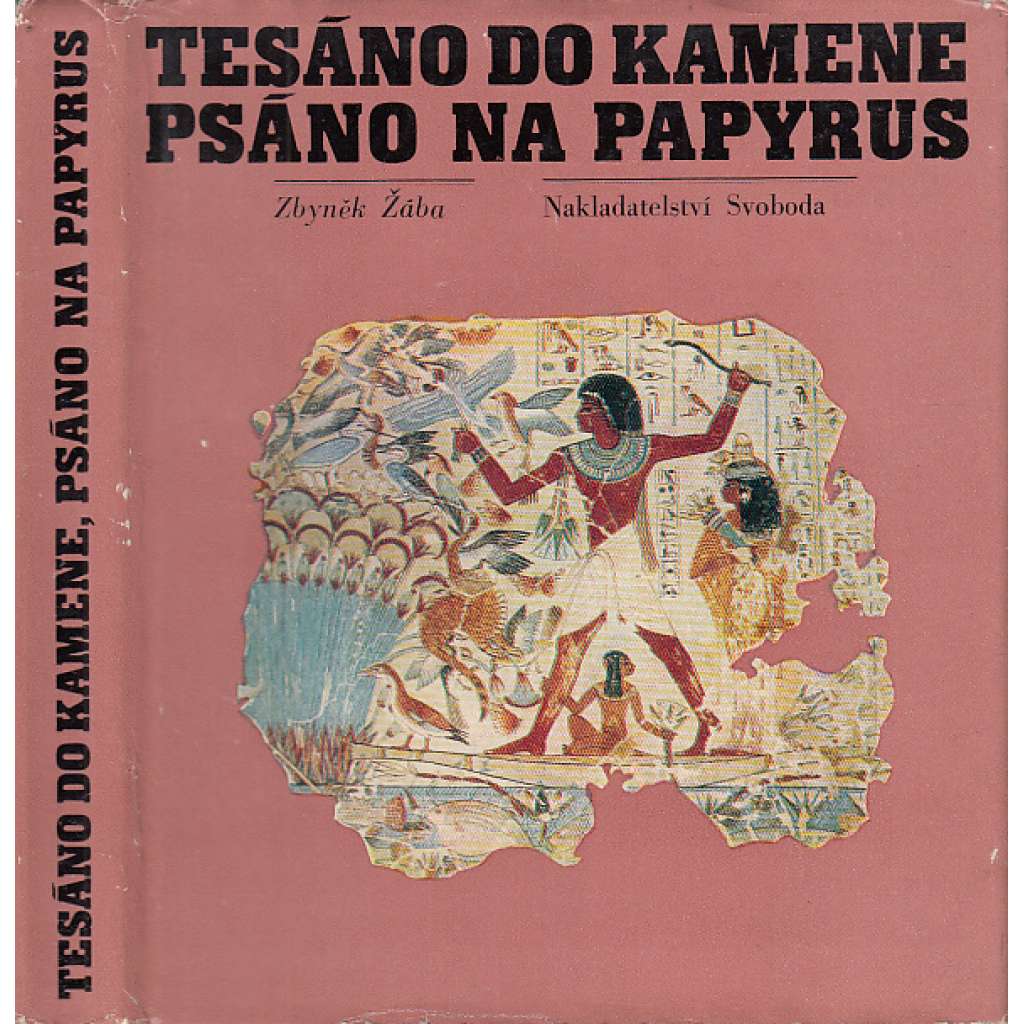 Tesáno do kamene, psáno na papyrus (Egypt, starověk)