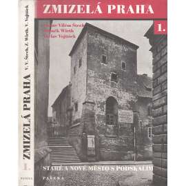 Zmizelá Praha 1. (Staré a Nové město s Podskalím) Zmizelá Praha 1. (Staré a Nové město s Podskalím)