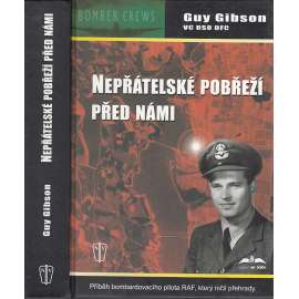 Nepřátelské pobřeží před námi (Příběh bombardovacího pilota RAF, který ničil přehrady - letectvo)