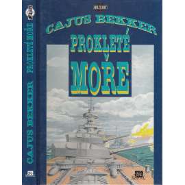 Prokleté moře [Z obsahu: historie německého námořnictva, 2. světová válka, lodě, loďstvo, námořnictvo]