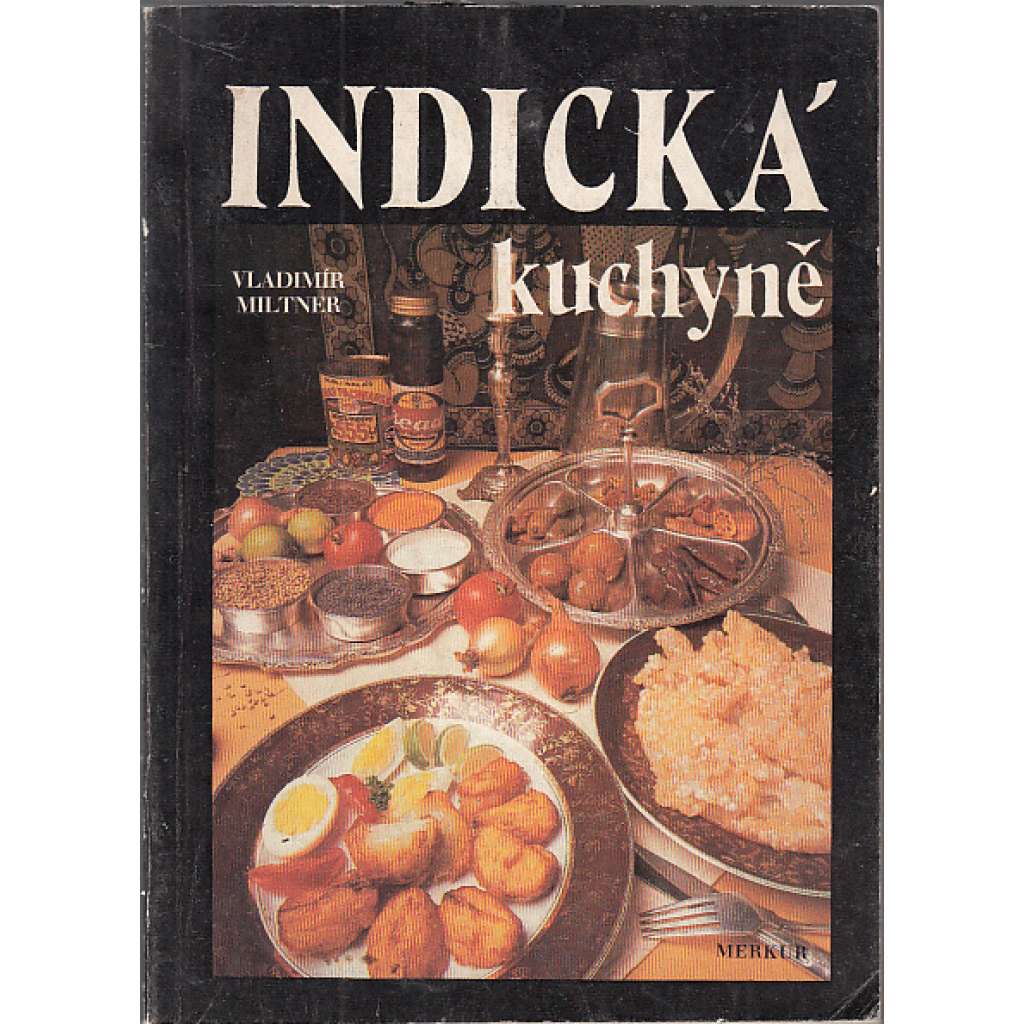 Indická kuchyně [kuchařka, recepty]