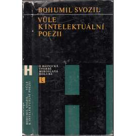 Vůle k intelektuální poezii. O básnické tvorbě Miroslava Holuba (Miroslav Holub)