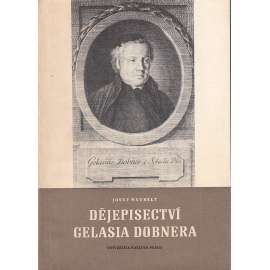 Dějepisectví Gelasia Dobnera (Gelasius Dobner - historik)