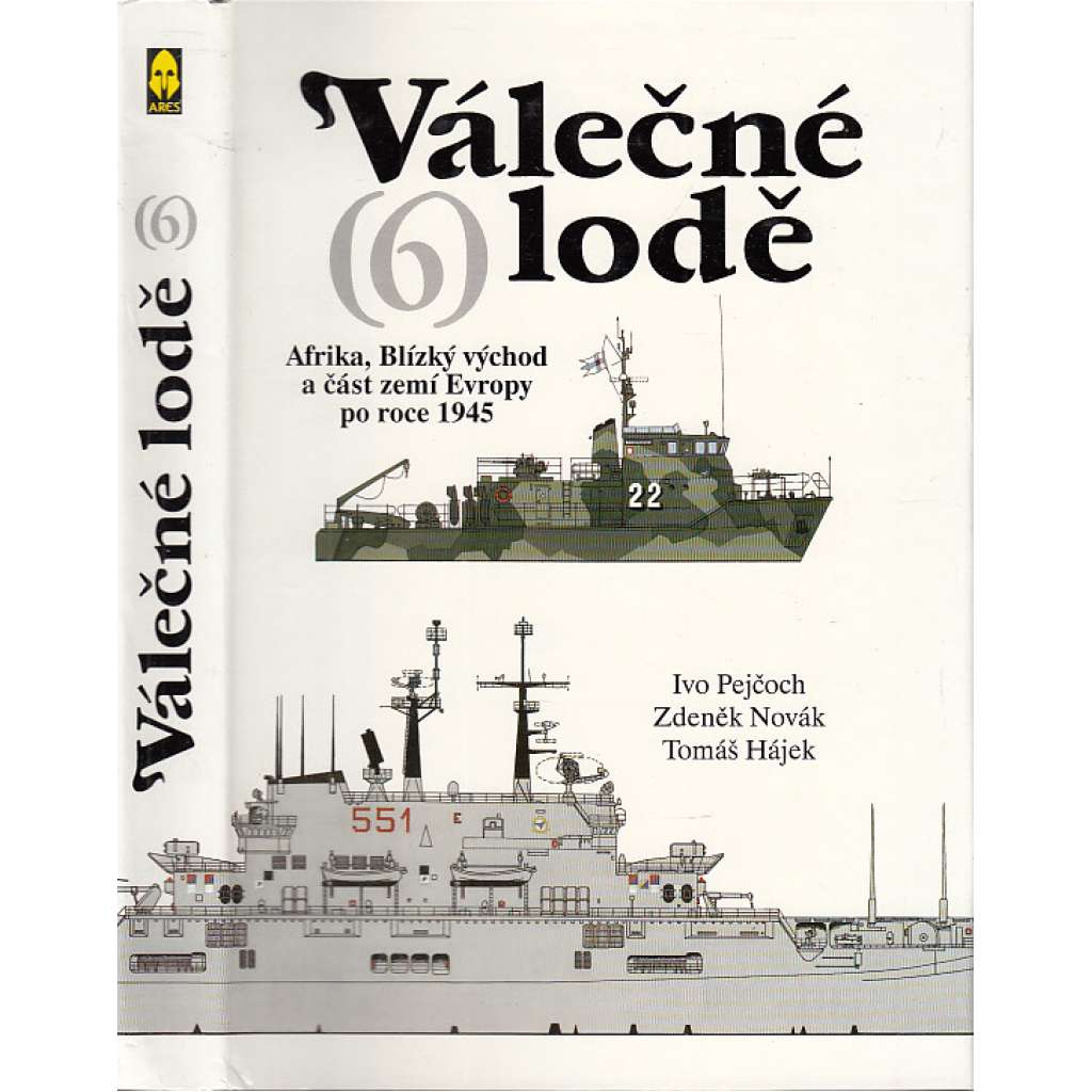 Válečné lodě 6. - Afrika, Blízký východ a část zemí Evropy po roce 1945 (námořnictvo, loďstvo, letadlové lodě, ponorky)