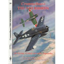 Crommelinovi Thunderbirds - Air Group 12 útočí na srdce Japonska (2. světová válka, letadla)