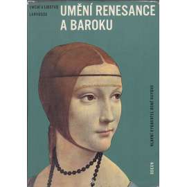 Umění renesance a baroku (Umění a lidstvo Larousse; baroko, sochařství, architektura, malba)