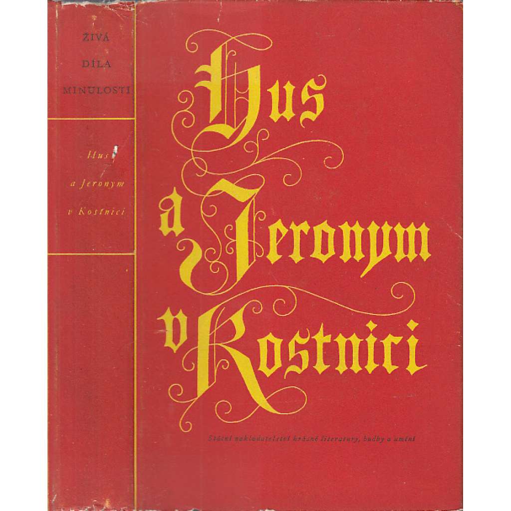 Hus a Jeronym v Kostnici (edice Živá díla minulosti 2. sv.)