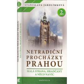 Netradiční procházky Prahou II. Malá Strana, Hradčany a něco navíc (Praha)