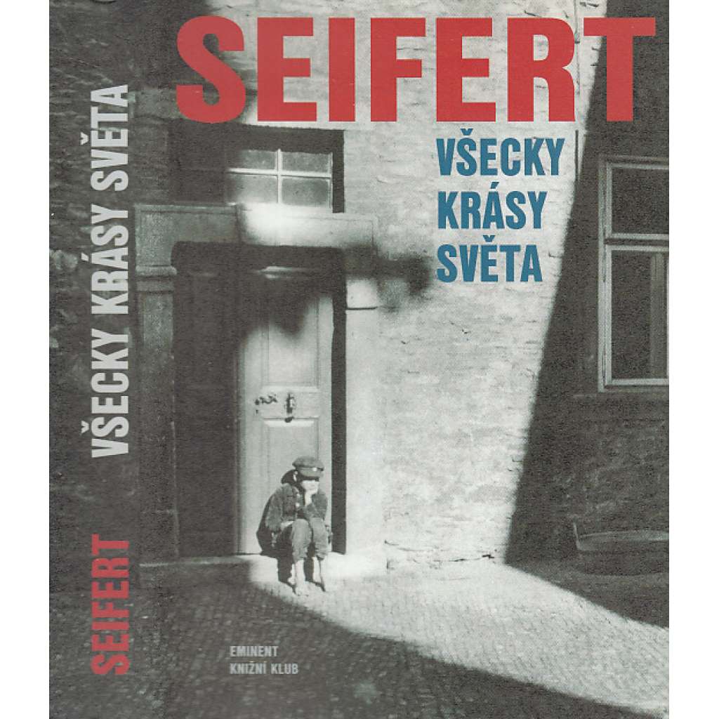 Všecky krásy světa [Jaroslav Seifert - vzpomínky, paměti; básník, Nobelova cena 1984]