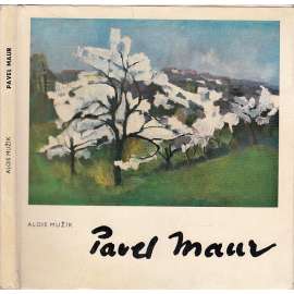 PAVEL MAUR (malíř, malba, obrazy)
