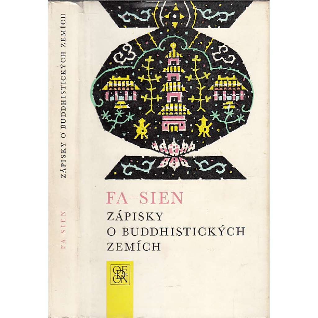 Zápisky o Buddhistických zemích (Obsah - cestopis, stará Čína, Pákistán, Indie, Afghánistán) Živá díla minulosti