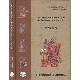 Encyklopedie bohů a mýtů předkolumbovské Ameriky  Mexiko a Střední Amerika