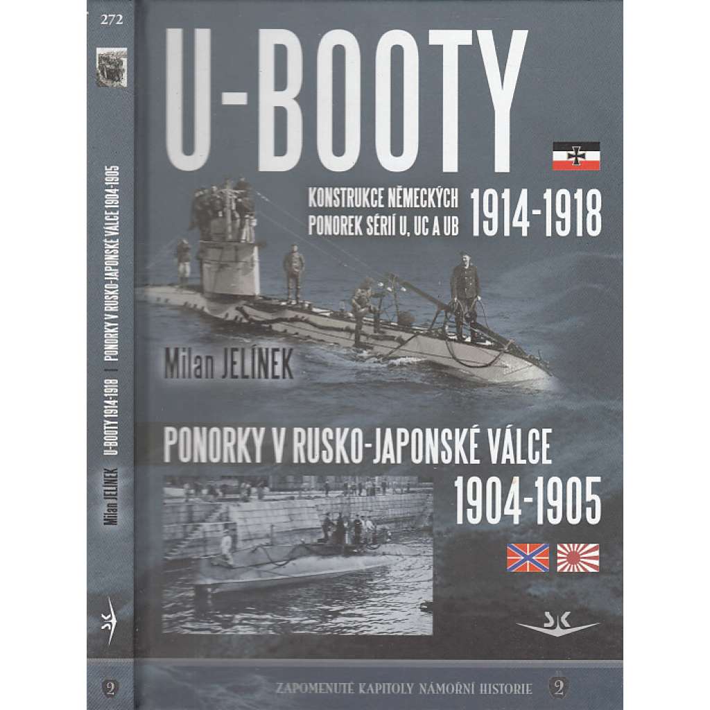 U-BOOTY 1914-1918: Konstrukce německých ponorek sérií U, UC a UB / Ponorky v Rusko-japonské válce 1904-1905 (ponorky)