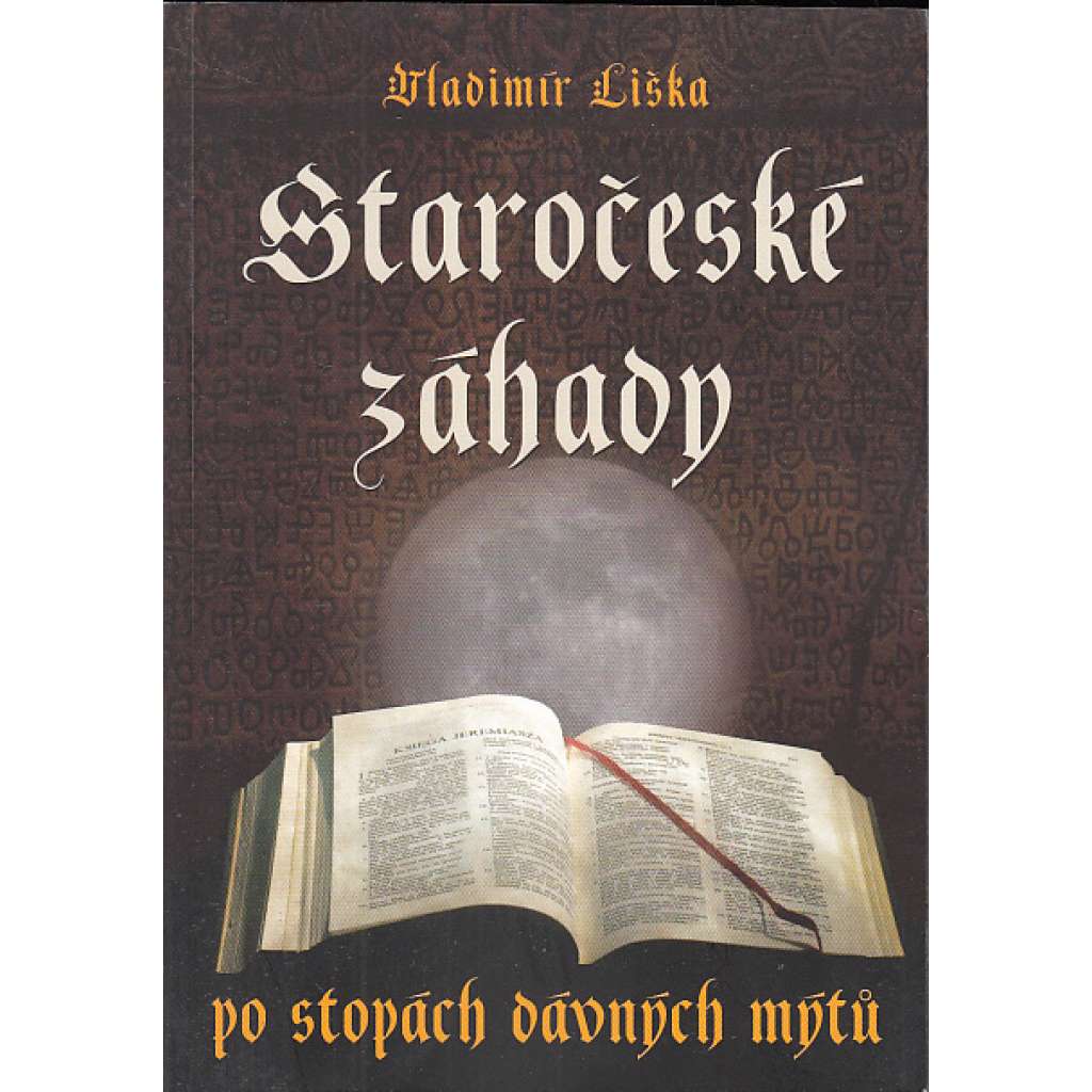 Staročeské záhady * Po stopách dávných kronik a mýtů