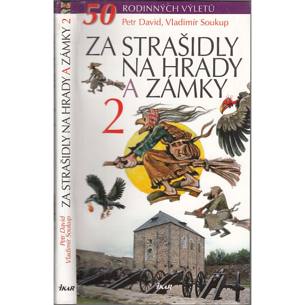 Za strašidly na hrady a zámky 2 [Padesát tipů na rodinné výlety po hradech a zámcích celé republiky - průvodce, pověsti, zajímavosti, strašidla, hrady, zámky]