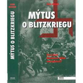Mýtus o Blitzkriegu [Blitzkrieg - blesková válka]