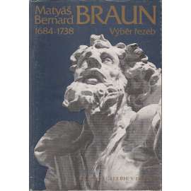 Matyáš Bernard Braun: Výběr řezeb (katalog - sochař, barokní sochy)