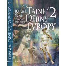 Tajné dějiny Evropy 2. Od renesance po XIX. století (historie, mj. Hieronymus Bosch, Alchymie, Paracelsus, Umění paměti, Jezuité, Giordano Bruno, John Dee, Jan Amos Komenský, Svobodní zednáři, Jules Verne)