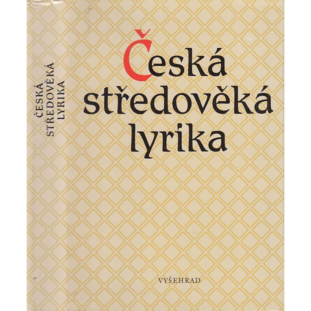 Česká středověká lyrika [Obsah: verše českého středověku, duchovní a světská poezie]