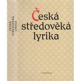 Česká středověká lyrika [Obsah: verše českého středověku, duchovní a světská poezie]
