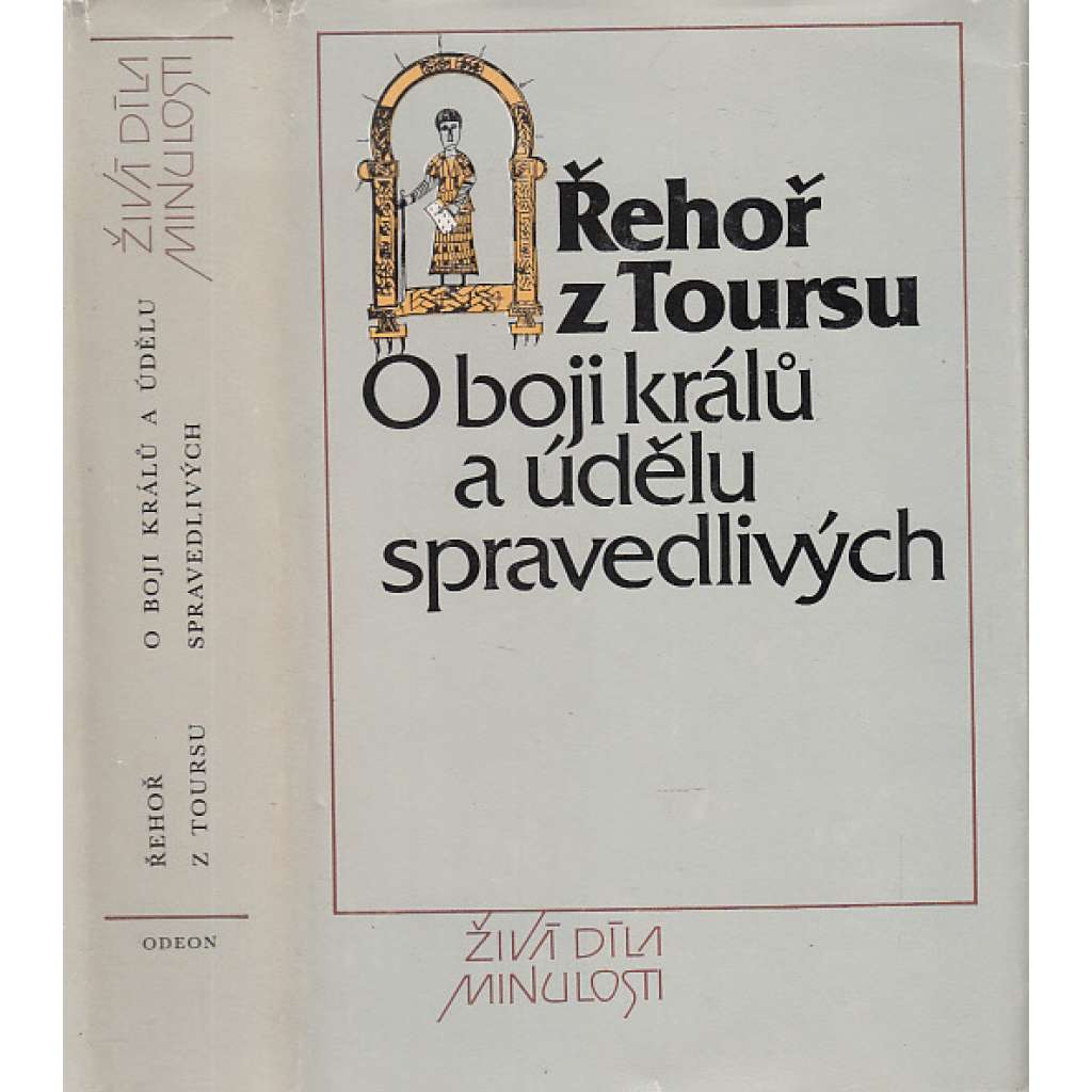 O boji králů a údělu spravedlivých - Živá díla minulosti [Kronika - dějiny Franků]