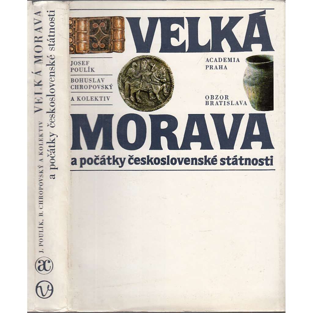 Velká Morava a počátky československé státnosti [Velkomoravská říše, Slované, raný středověk, archeologie]