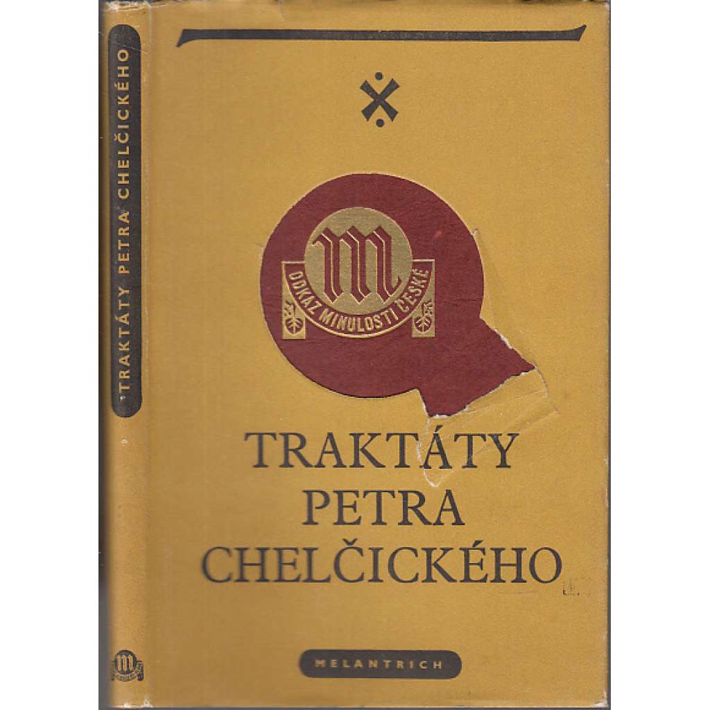 Traktáty Petra Chelčického (Petr Chelčický, ed. Odkaz minulosti české)