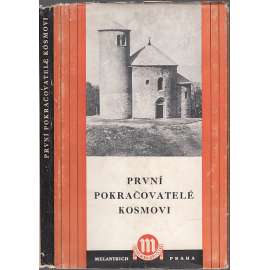 První pokračovatelé Kosmovi (Kronika Mnicha sázavského, Letopis Kanovníka vyšehradského) - edice Odkaz minulosti české (dvě kroniky středověkých Čech)