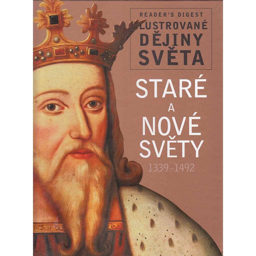 Ilustrované dějiny světa. Staré a nové světy 1339-1492 (středověk)