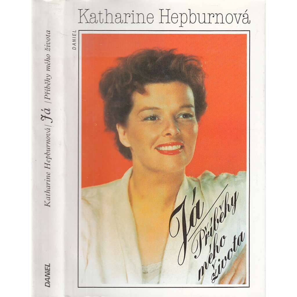 Já. Příběhy mého života [Katharine Hepburn, Hepburnová - filmová herečka, film]