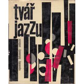 Tvář jazzu [jazz, dějiny jazzové hudby v USA 1.pol.20. stol. - paměti, dokumenty, vzpomínky]