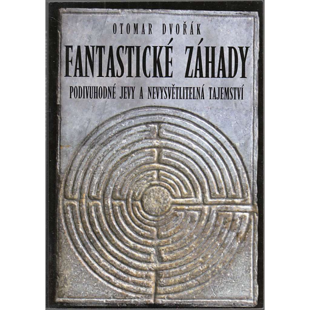 Fantastické záhady. Podivuhodné jevy a nevysvětlitelná tajemství (záhady, mj. i Okoř, lidožraví obři, trpaslíci)