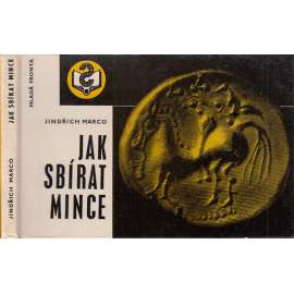 Jak sbírat mince (edice: Jak, sv. 44) [sběratelství, numismatika, mj. Vynález mince, Řím, Byzanc, Středověk, Novověk, mince nouzové]