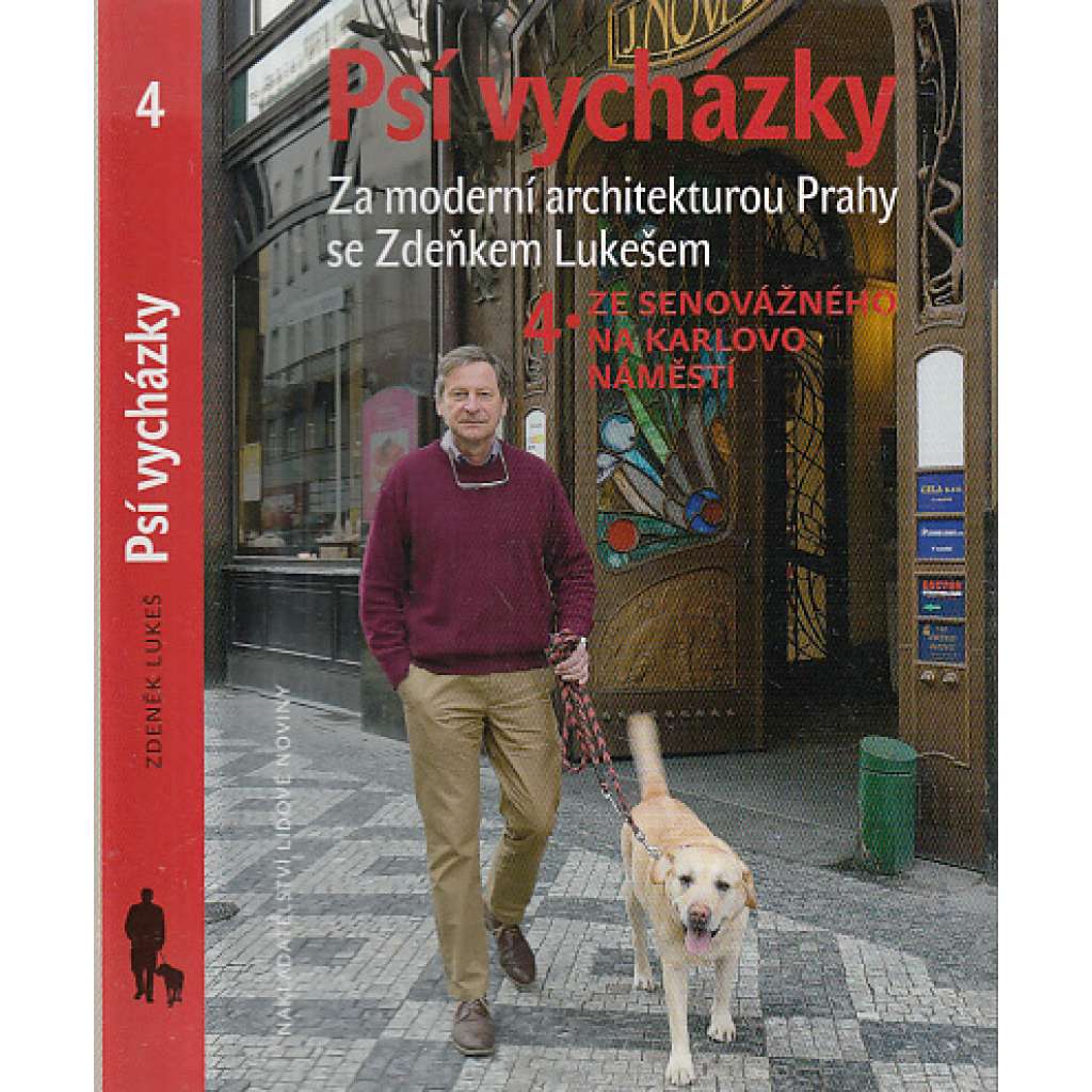 Psí vycházky 4: Ze Senovážného na Karlovo náměstí [Zdeněk Lukeš]