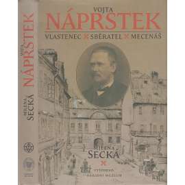 Vojta Náprstek - Vlastenec, sběratel, mecenáš [cestovatel, etnograf, zakladatel Náprstkova muzea etnografických sbírek asijských, afrických a amerických kultur]