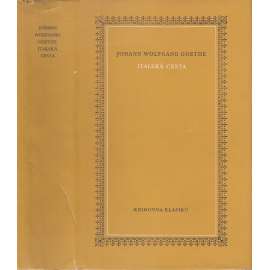Italská cesta (edice Knihovna klasiků, spisy Goethe) - zápisky z pobytu v Itálii (Itálie)