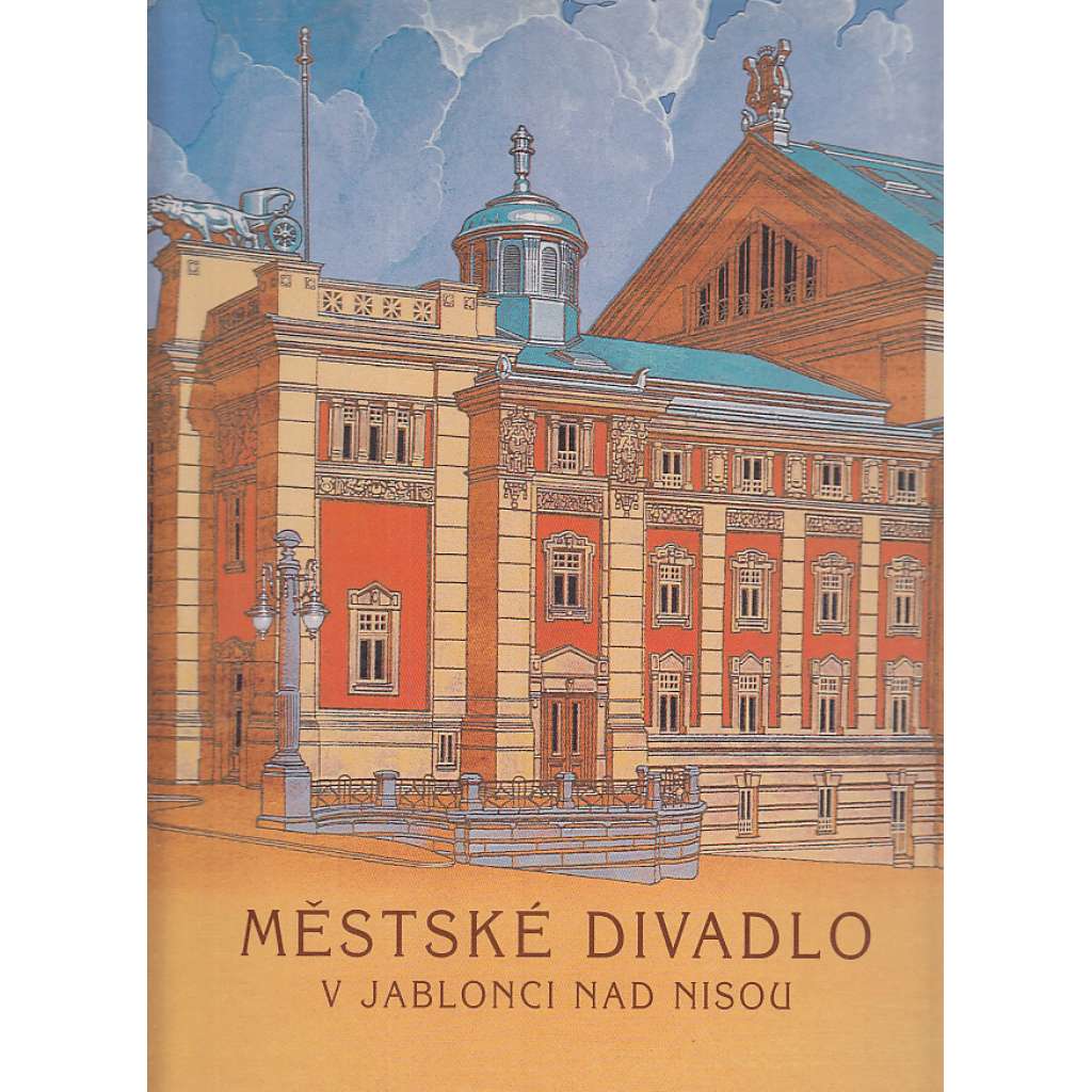 Městské divadlo v Jablonci nad Nisou - JABLONEC NAD NISOU [historie divadelního souboru i architektura]