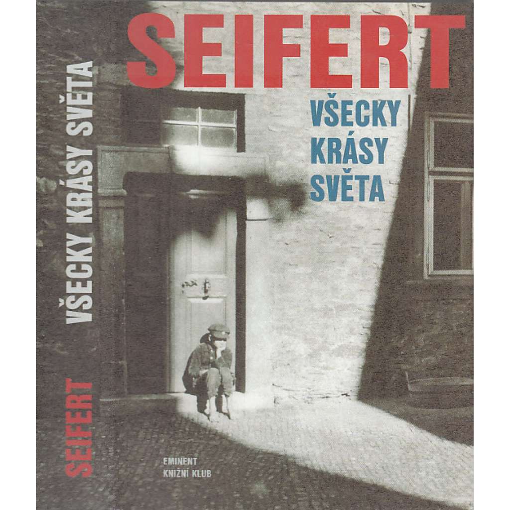 Všecky krásy světa [Jaroslav Seifert - vzpomínky, paměti; básník, Nobelova cena 1984]