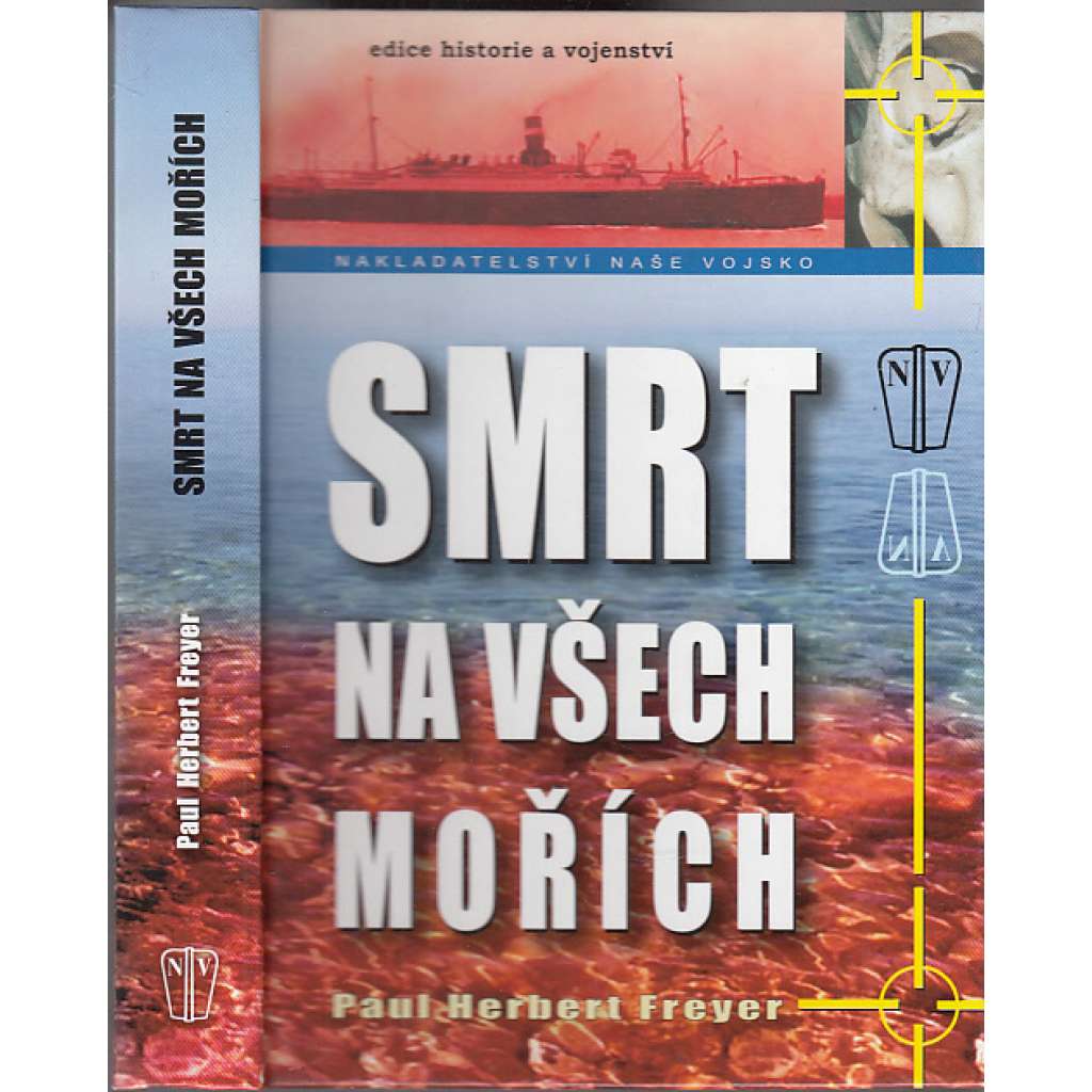 Smrt na všech mořích (edice: historie a vojenství) [druhá světová válka, ponorky, námořnictvo)