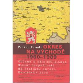 Okres na východě 1960-1989 - Občané a nejnižší článek Státní bezpečnosti na příkladu okresu Havlíčkův Brod (STB, komunismus)