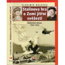 Stalinova hra o Zemi jitřní svěžesti (Korejská válka 1950–1953, Korea)