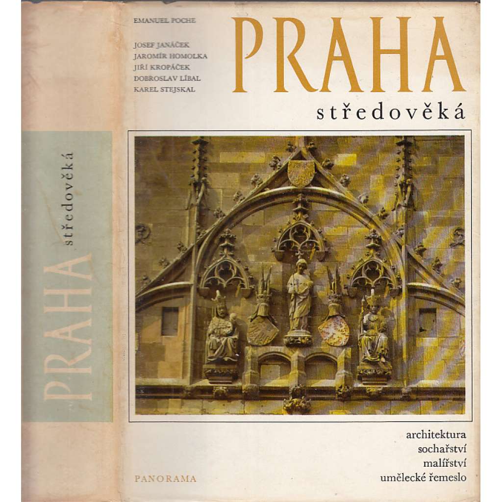 Praha středověká (románská, gotická) - Architektura, sochařství, malířství, užité umění 9.-15. století (čtvero knih o Praze)