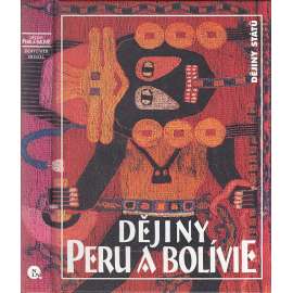Dějiny Peru a Bolívie (Dějiny států, NLN) HOL.