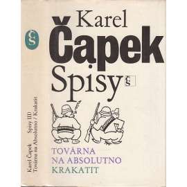 Továrna na absolutno. Krakatit (Karel Čapek - Spisy Karla Čapka, sv. 3.)