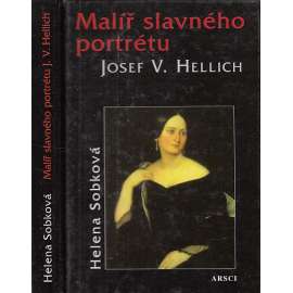 Malíř slavného portrétu Josef V. Hellich