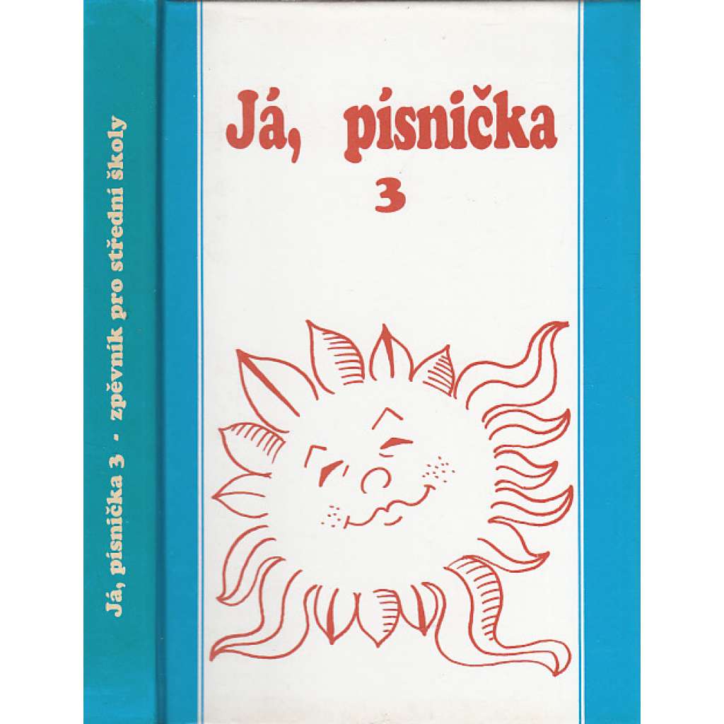 Já, písnička 3 [Zpěvník pro žáky středních škol]
