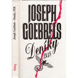 Deníky 1938 [Joseph Goebbels - nacistické Německo, nacismus, propaganda]