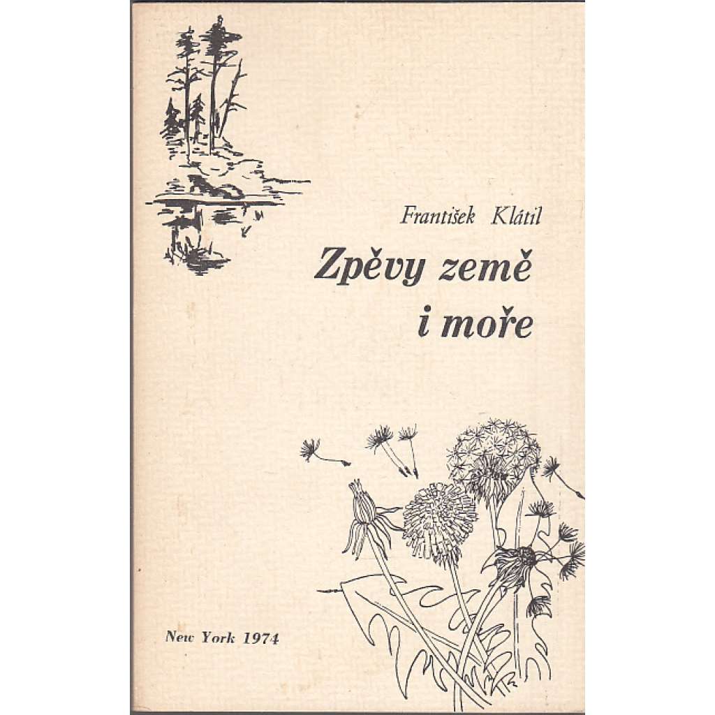 Zpěvy země i moře [exil, exilové vydání Universum Sokol Publications, New York, 1974]