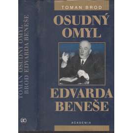 Osudný omyl Edvarda Beneše ( E, Beneš, 2.sv. válka, K. Gottwald, Petr Zenkl)